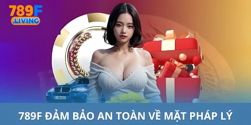 789F an toàn về mặt pháp lý